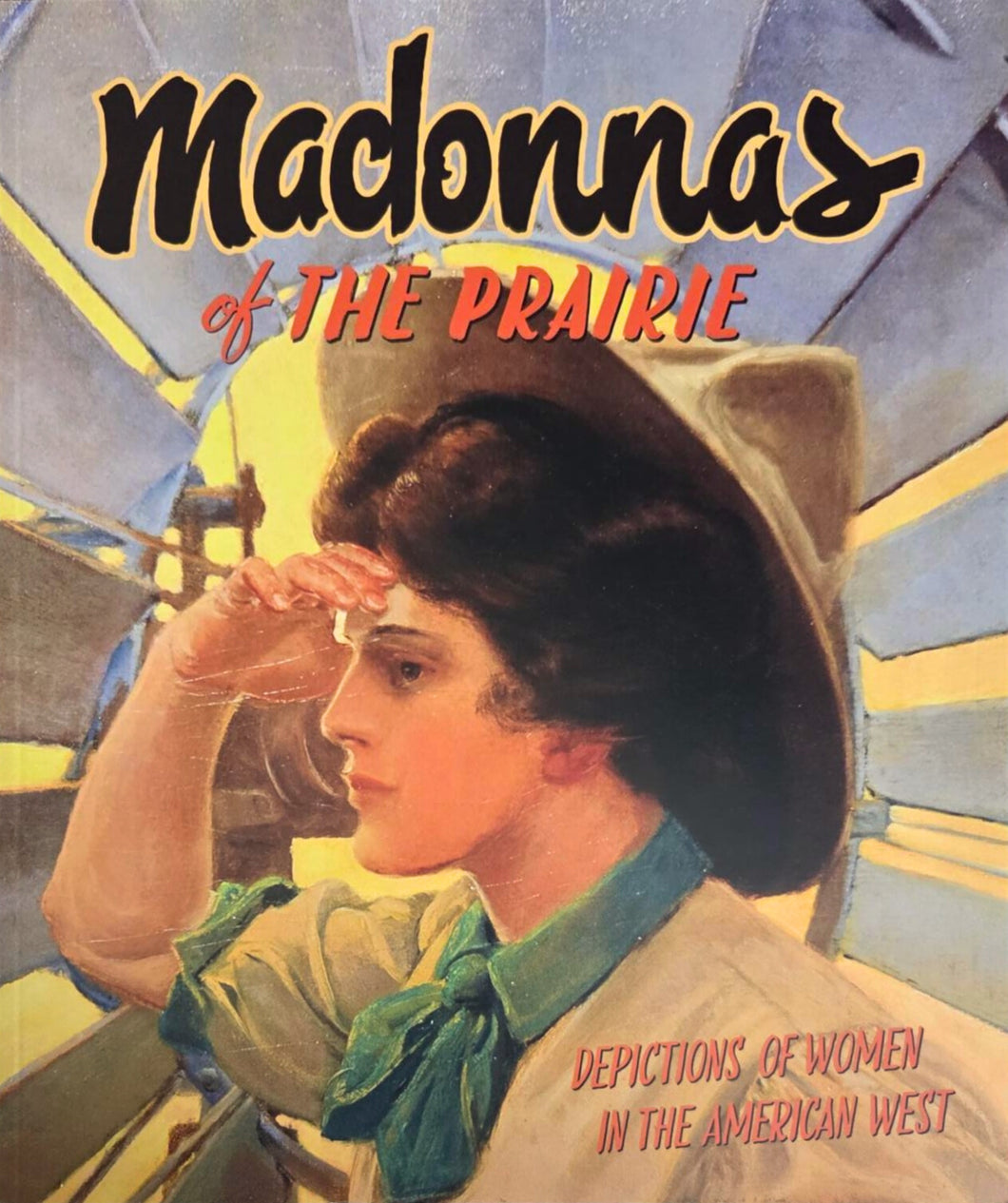 Madonnas of the Prairie Depictions of Women in the American West