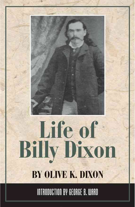 Life of Billy Dixon by Olive K. Dixon